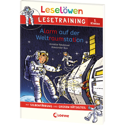 Leselöwen Lesetraining 1. Klasse - Alarm auf der Weltraumstation